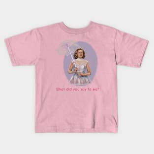 What Did You Say To Me? Kids T-Shirt